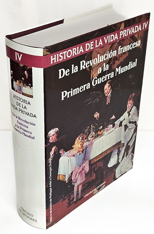 Historia de la vida privada. Tomo 4. De la Revolución francesa a la Primera Guerra Mundial. Dirigida por Philippe Ariès y Georges Duby. Traducción de Francsico Pérez Gutiérrez y Beatriz García. Volumen dirigido por Michelle Perrot