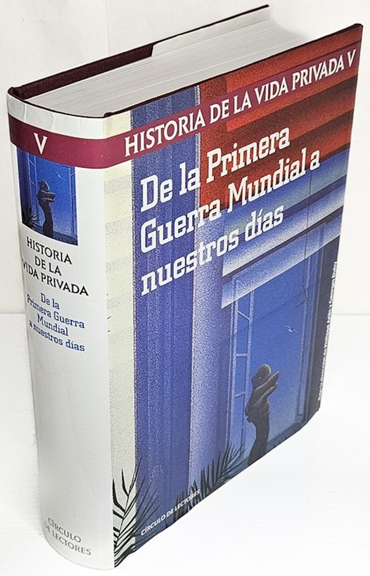 Historia de la vida privada. Tomo 5. De la Primera Guerra Mundial a nuestros días. Dirigida por Philippe Ariès y Georges Duby. Traducción de José Luis Checa Cremades. Volumen dirigido por Antoine Prost y Gérard Vincent