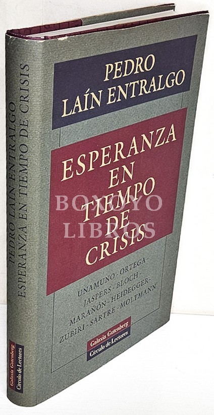 Esperanza en tiempo de crisis. Unamuno- Ortega- Jaspers- Bloch- Marañón- Heidegger- Zubiri- Sartre- Moltmann