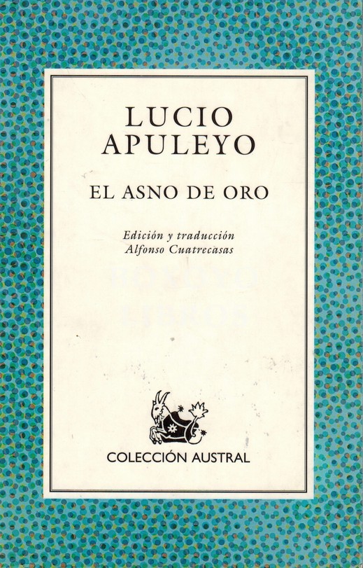 El asno de oro. Edición y traducción Alfonso Cuatrecasas