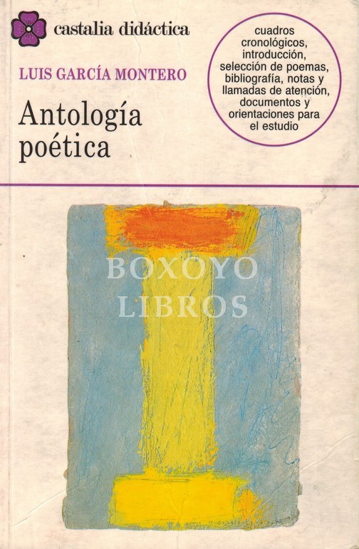 Antología poética. Con cuadros cronológicos, introducción, bibliografía, notas y llamadas de atención, documentos y orientaciones para el estudio a cargo de Miguel Ángel García