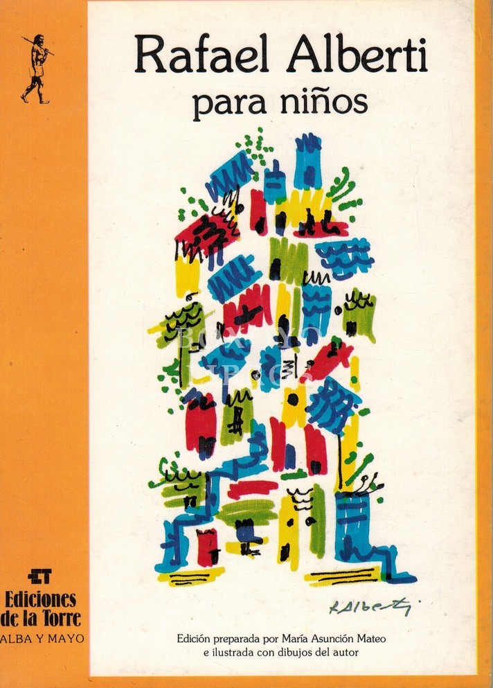 Rafael Alberti para niños. Edición preprada por María Asunción Mateo. Dibujos de Rafael Alberti