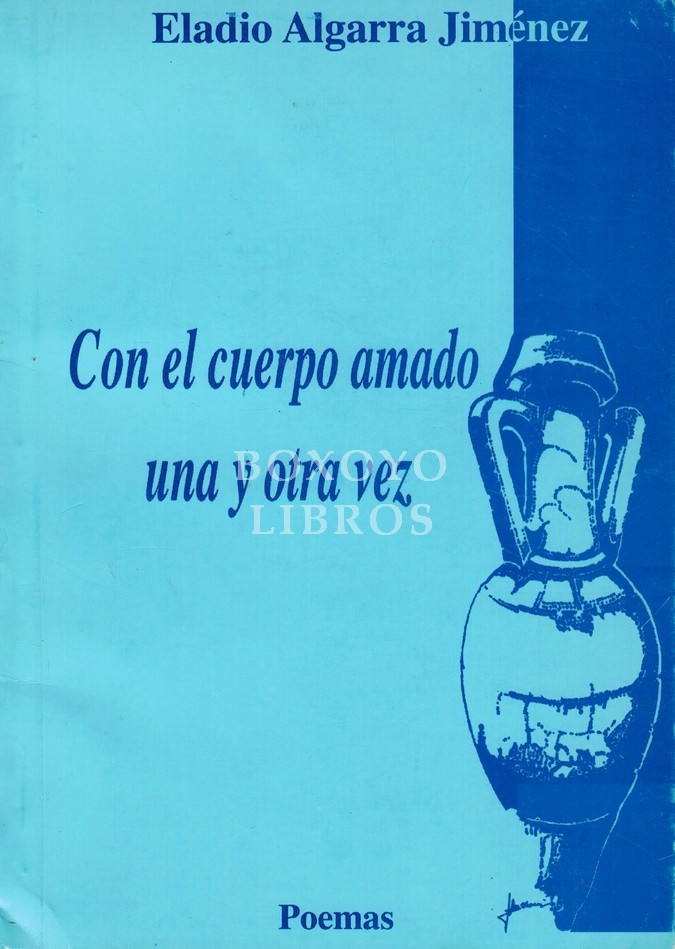 Con el cuerpo amado una y otra vez (Poemas)