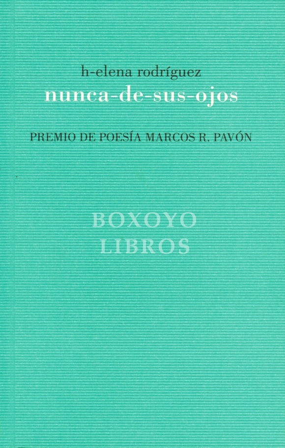 Nunca de sus ojos. Premio Poesía Marcos R. Pavón