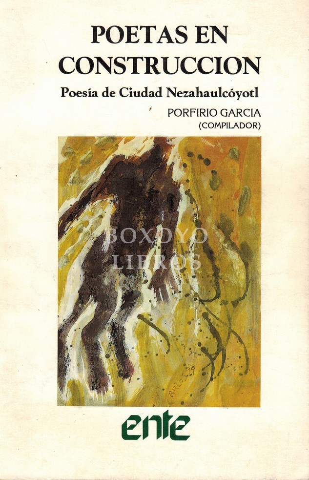 Poetas en construcción. Poesía de ciudad Nezahualcóyotl