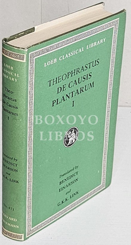 De causis plantarum in three volumes I. With an english translation by Benedict Einarson and George K. K. Link