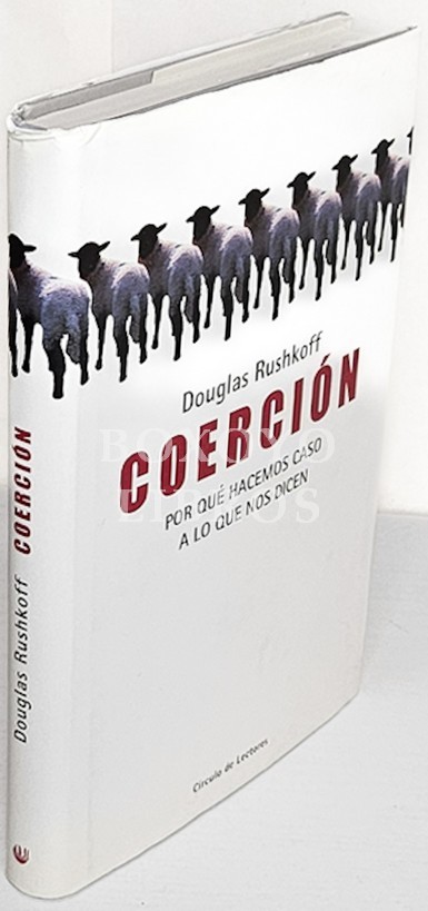 Coerción. Por qué hacemos caso a lo que nos dicen. Traducción de Juan José García Piñeiro