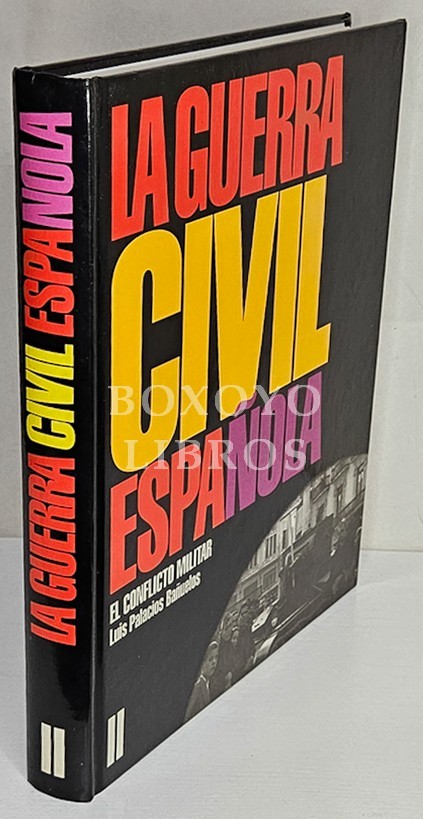 La guerra civil española (1936-1939). Volumen II. El conflicto militar
