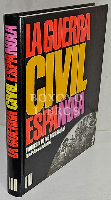 La guerra civil española (1936-1939). Volumen III. La evolución de las dos Españas