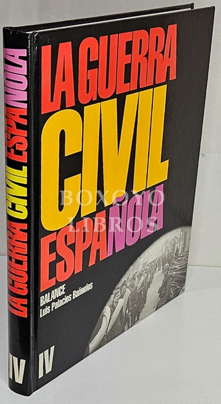 La guerra civil española (1936-1939). Volumen IV. Balance