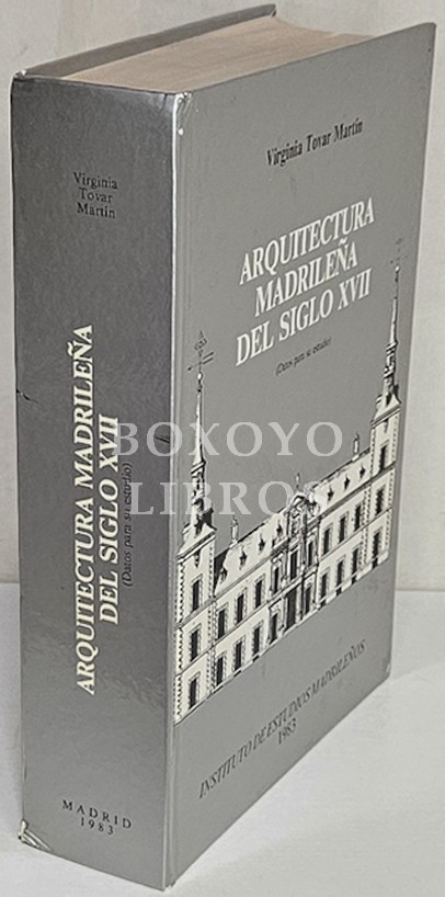 Arquitectura madrileña del siglo XVII (Datos para su estudio)