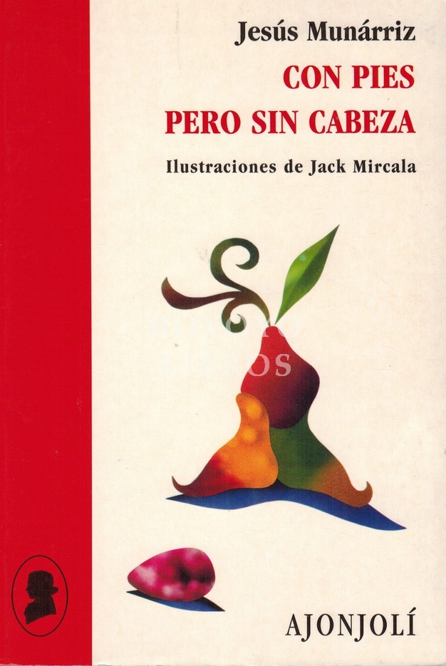 Con pies pero sin cabeza.  Ilustraciones de Jack Mircala.