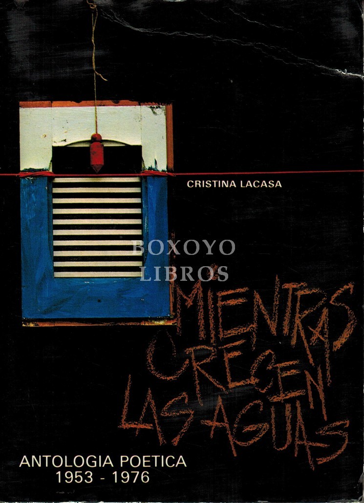 Mientras crecen las aguas. Antología poética (1953-1976.)