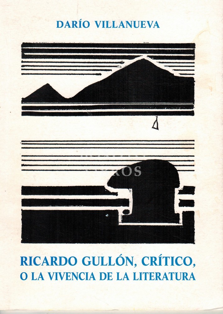 Ricardo Gullón, crítico, o la vivencia de la literatura
