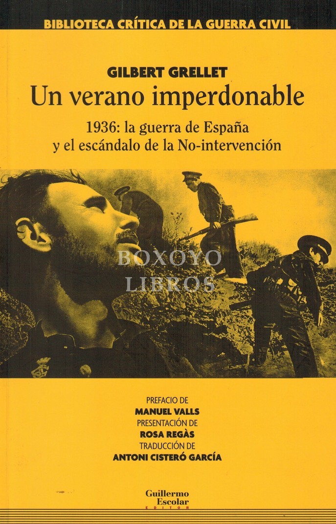 Un verano imperdonable. 1936: la guerra de España y el escándalo de la No-intervención. Prefacio de Manuel Valls. Presentación de Rosa Regàs. Traducción de Antoni Cisteró García