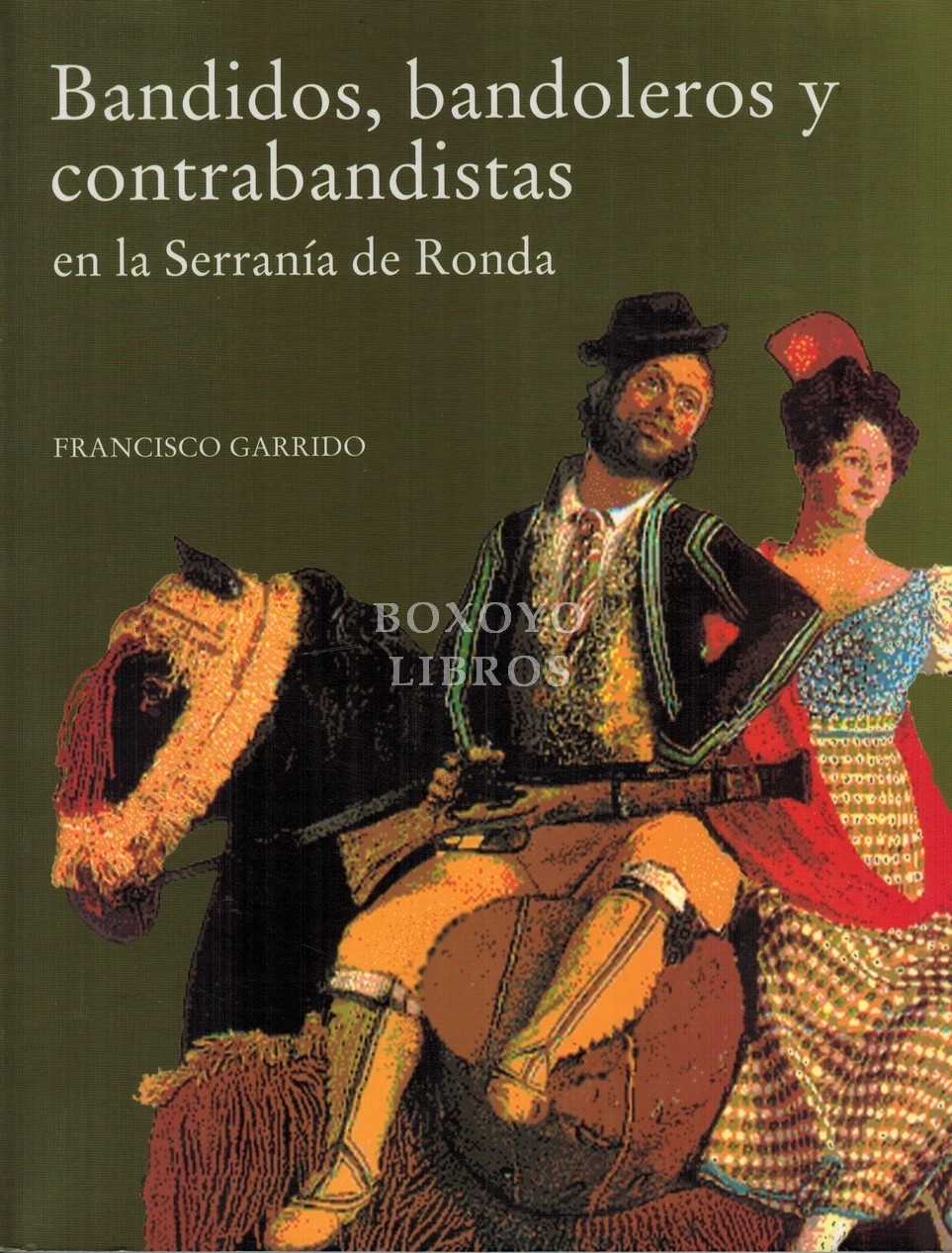 Bandidos, bandoleros y contrabandistas en la Serranía de Ronda