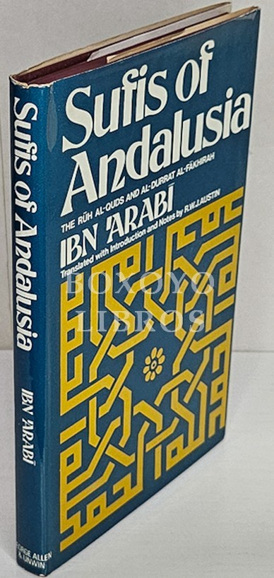Sufis of Andalusia. The Ruh alquds and al-Durrat al-fakhirah of Ibn 'Arabi. Translated with introduction and notes by R. W. J. Austin. With a Foreword by Martin Lings
