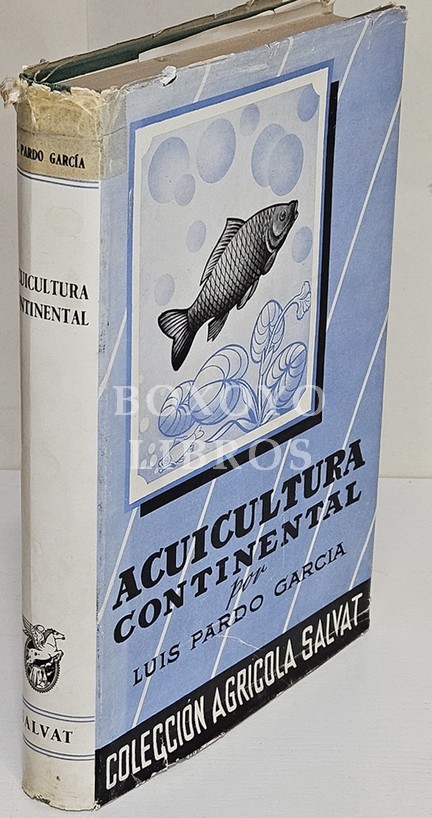 Acuicultura continental. Prólogo de Salvador Robles Trueba. Ilustrado con 284 grabados