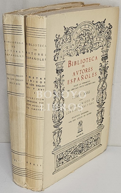Poetas líricos de los siglos XVI y XVII. Colección ordenada por don Adolfo de Castro. Tomo Primero y Segundo