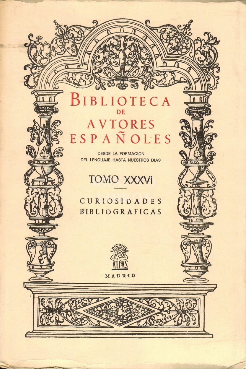Curiosidades bibliográficas colección escogida de obras raras de amenidad y erudición con apuntes bibliográficos de los diferentes autores por d. Adolfo de Castro