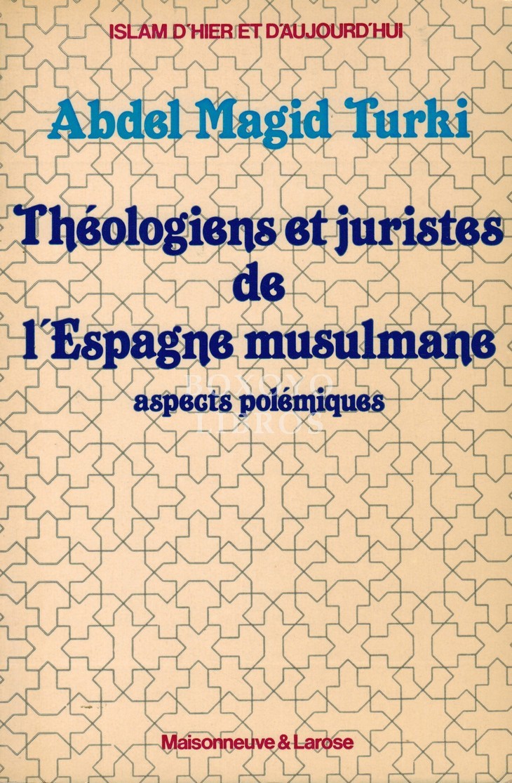 Théologiens et juristes de l'Espagne musulmane. Aspects polémiques