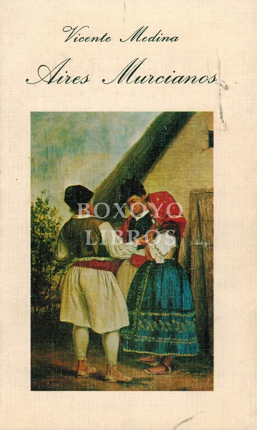 Aires murcianos (Recopilación completa 1898-1928). Edición y prólogo de Francisco Javier Díez de Revenga