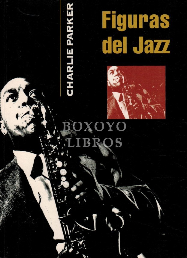 Figuras del jazz. Charlie Parker