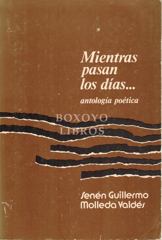 Mientras pasan los días... Antología poética