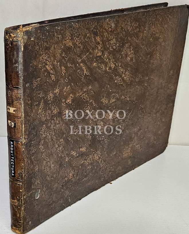 Manual del Ingeniero y Arquitecto. Resumen de la mayor parte de los conocimientos elementales y de aplicación en las profesiones del ingeniero y arquitecto. Atlas de 133 láminas