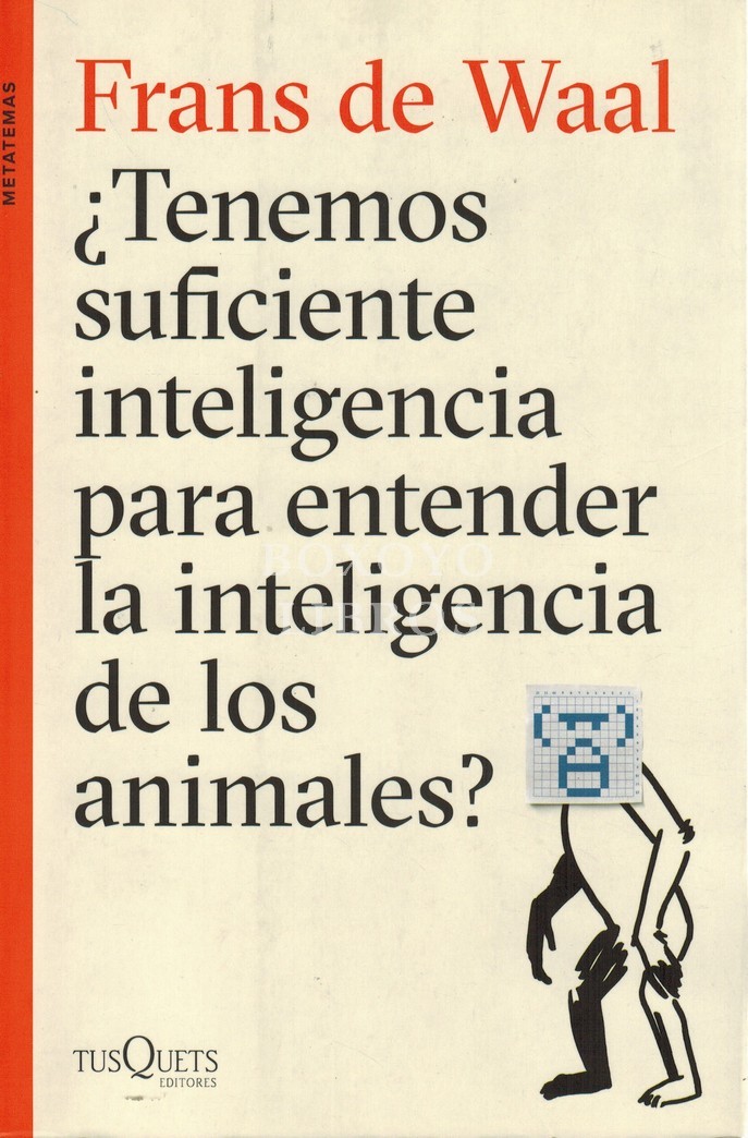 ¿Tenemos suficiente inteligencia para entender la inteligencia de los animales? Traducción de Ambrosio García Leal. Con dibujos del autor