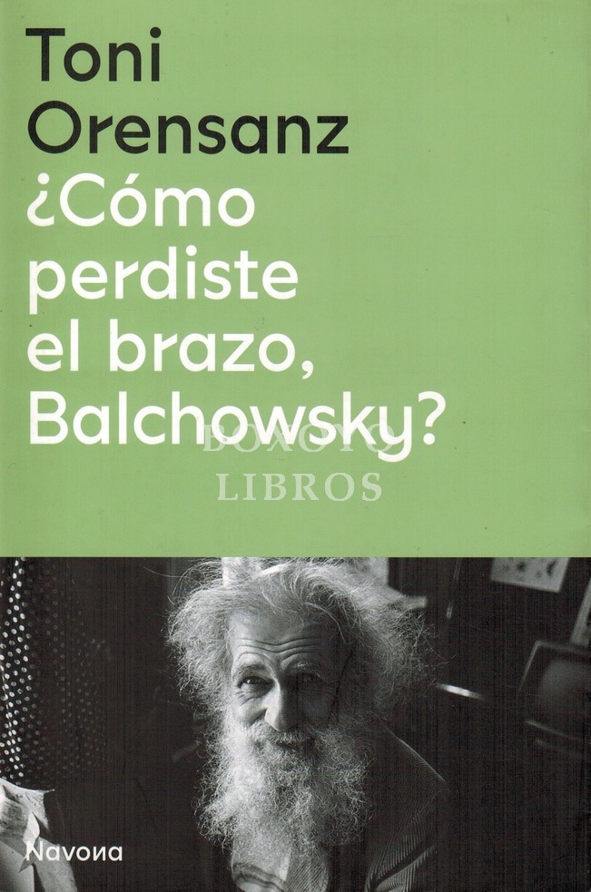 ¿Cómo perdiste el brazo, Balchowsky?