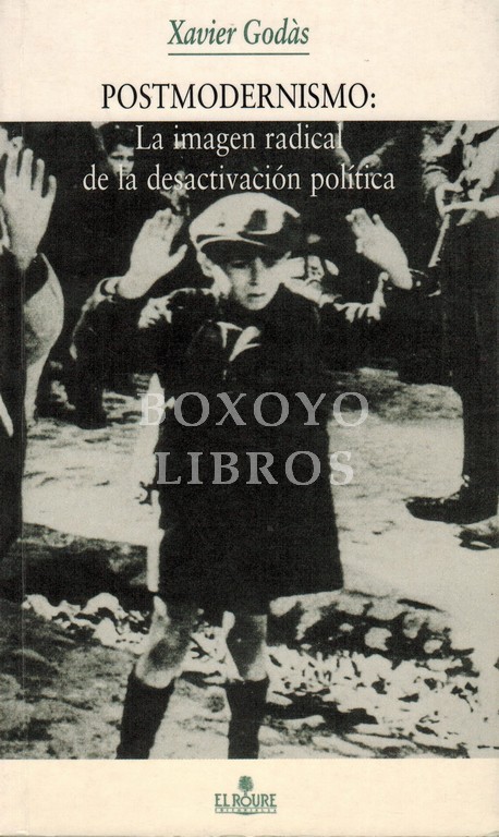 Postmodernismo. La imagen radical de la desactivación política