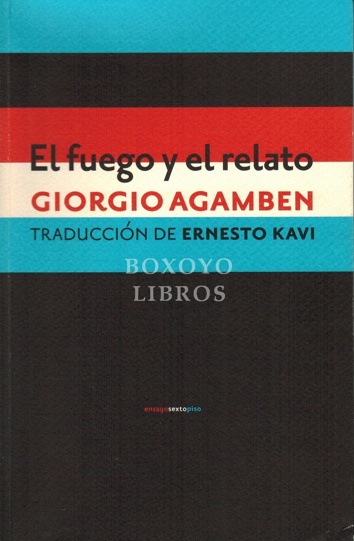 El fuego y el relato.Traducción de Ernesto Kavi.