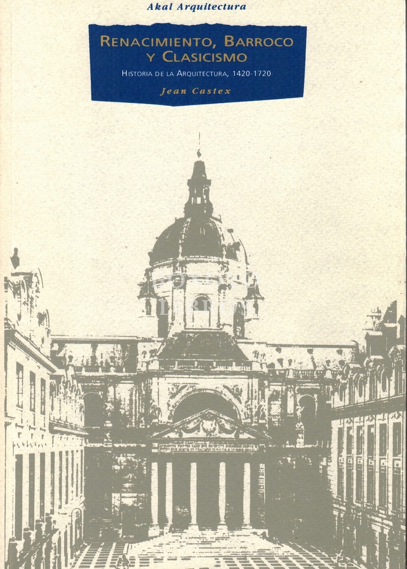 Renacimiento, Barroco y Clasicismo. Historia de la arquitectura, 1420-1720