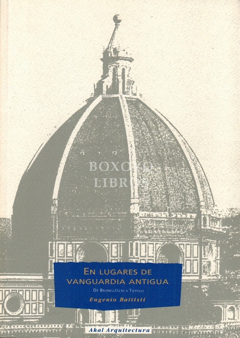 En lugares de Vanguardia Antigua. De Brunelleschi a Tiépolo