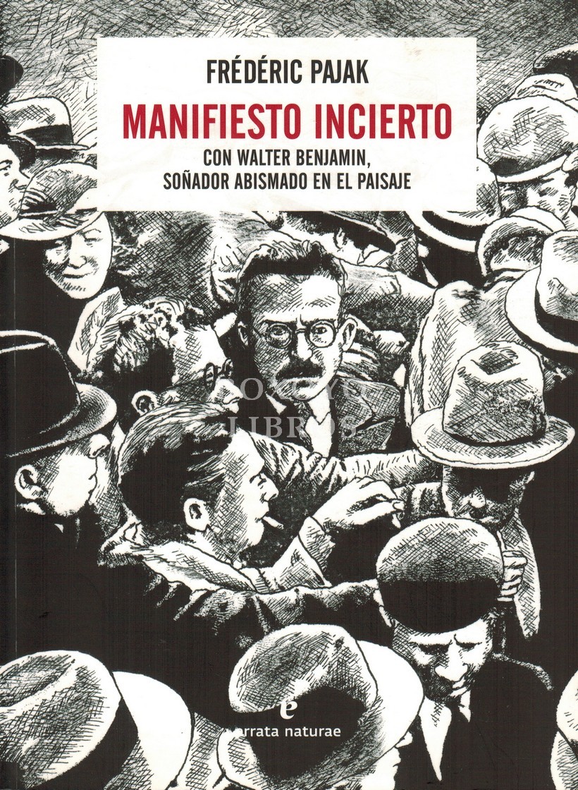 Manifiesto incierto con Walter Benjamín, soñador abismado en el paisaje. Vol 1