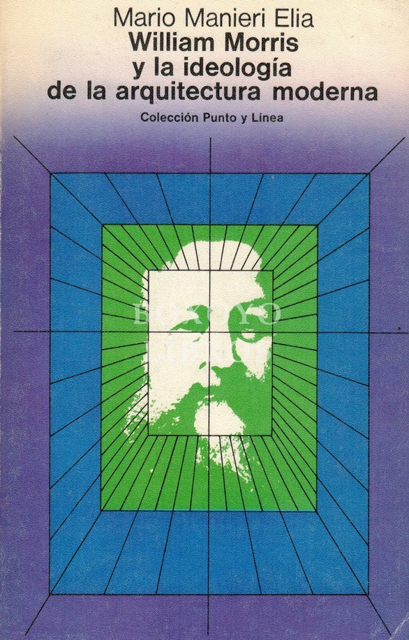 Wiliam Morris y la ideología en la arquitectura moderna. Traducción de Juan Diíaz de Atauri