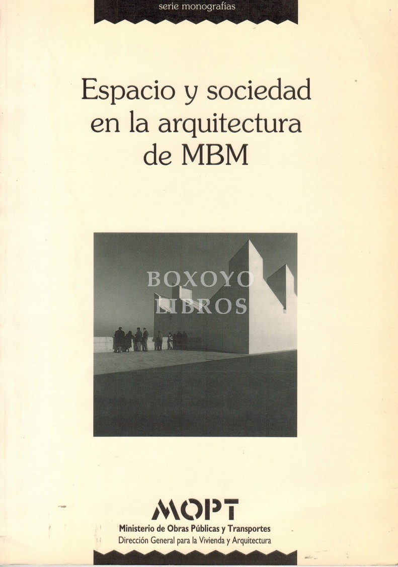 Espacio y sociedad en la arquitectura de MBM