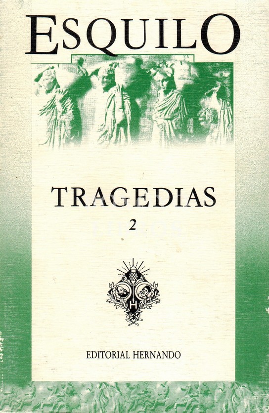 Tragedias 2. Agamenón. Las coeforos. Las eumenides. Fragmentos. Traducción de Francisco Rodríguez Adrados