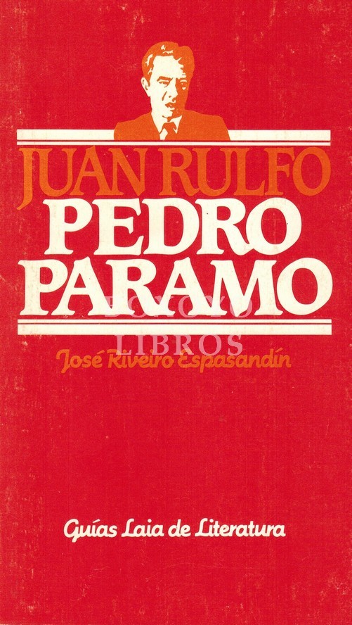 Pedro Páramo. Juan Rulfo. Guías Laia de Literatura 10