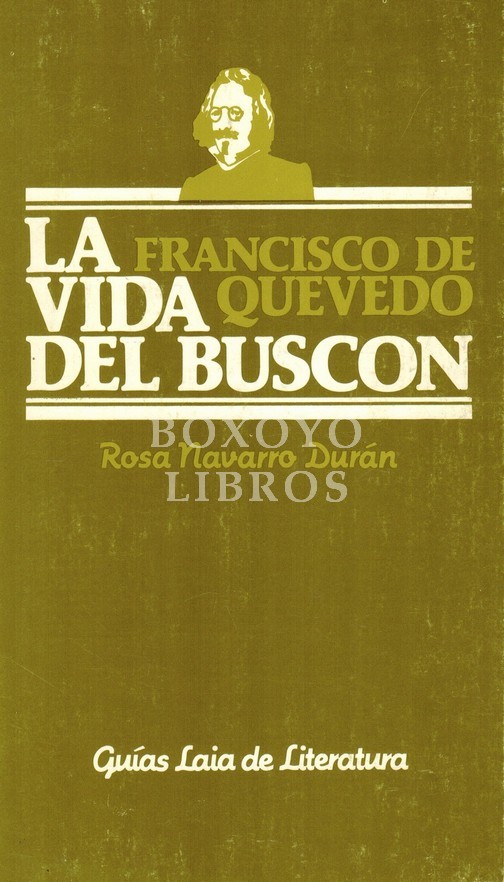 La vida del Buscón. Francisco de Quevedo. Guías Laia de Literatura