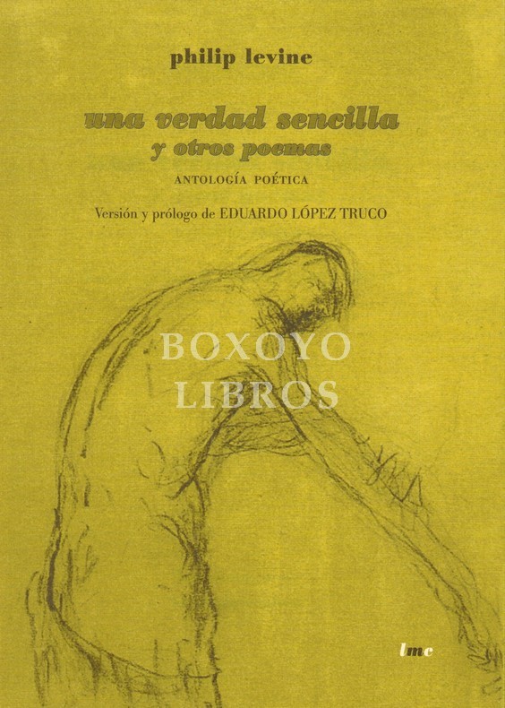 Una verdad sencilla y otros poemas. Antología poética. Versión y prólogo de Eduardo López Truco