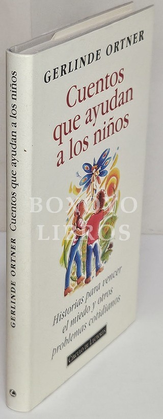 Cuentos que ayudan a los niños. Historias para vencer el miedo y otros problemas cotidianos. Traducción de Ana Mª de la Fuente