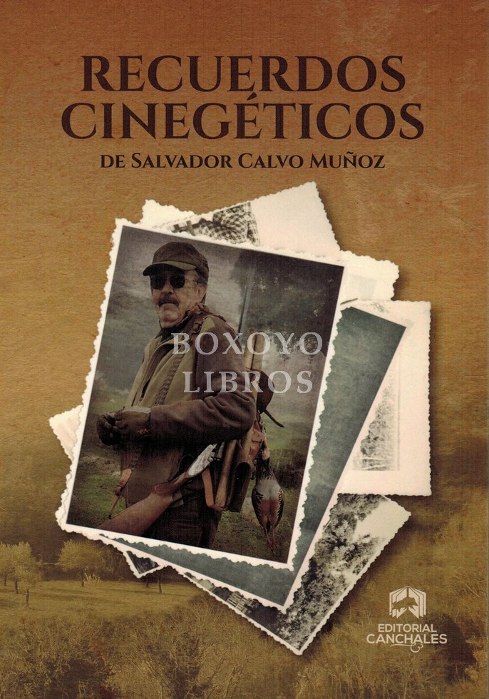 Recuerdos cinegéticos. Memorias de un cazador de menor