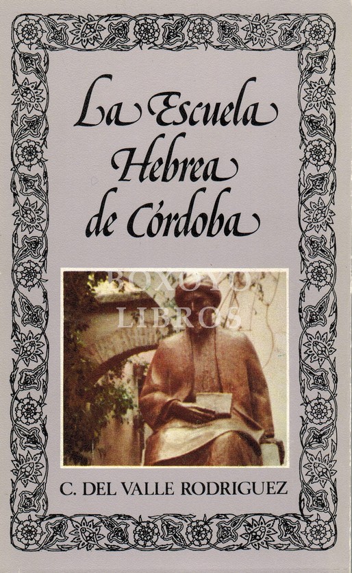 La Escuela hebrera de Córdoba. Los orígenes de la Escuela filológica hebrea de Córdoba