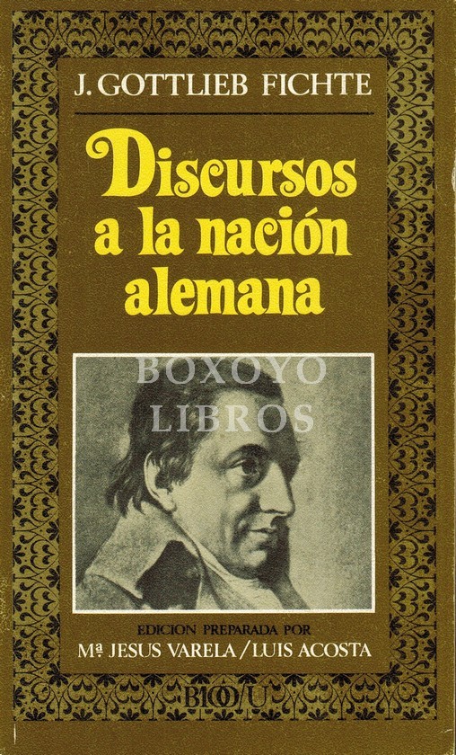 Discursos a la nación alemana. Edición preparada por Mª Jesús Varela y Luis Acosta