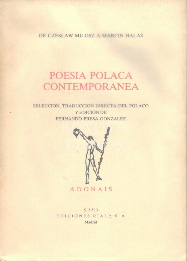 De Czeslaw Milosz a Marcin Halas. Poesía polaca contemporánea. Selección, traducción directa del polaco y edición de Fernando Presa González