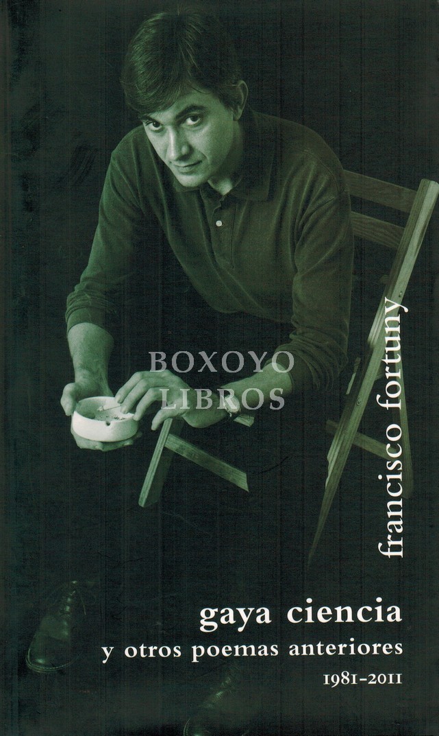 Gaya ciencia y otros poemas anteriores. 1981-2011
