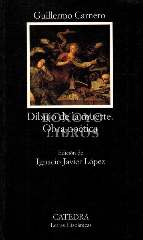 Dibujo de la muerte. Obra poética. Edición de Ignacio Javier López