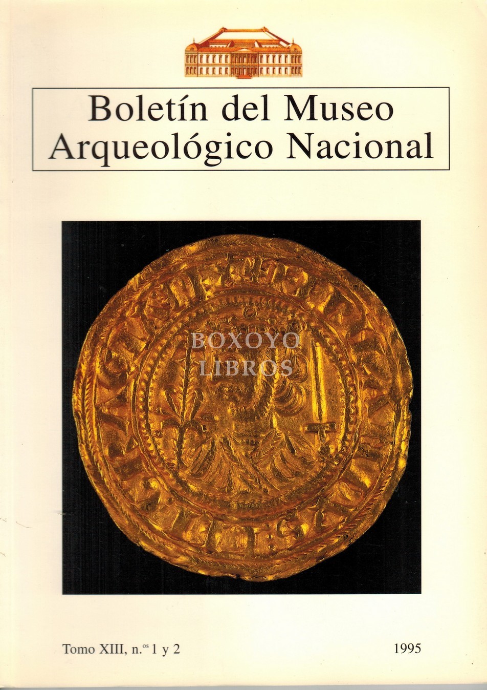 Boletín del Museo Arqueológico Nacional. Tomo XIII, nos. 1 y 2